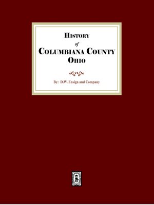cover image of History of Columbiana County, Ohio with Illustrations and Biographical Sketches of some of its Prominent Men and Pioneers